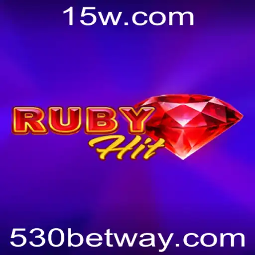 Descubra o Mundo Atraente de RubyHit e a Estratégia da Aposta 530