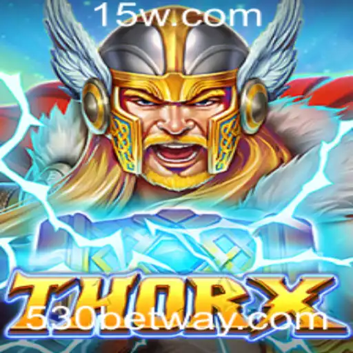 Descubra o Fascinante Mundo de ThorX: Inovação e Estratégia no Jogo 530 bet